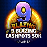 Kalamba 9 Blazing Cashpots 50k