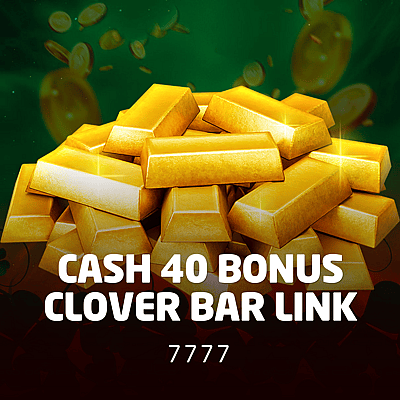 Cash 40 Bonus Clover Bar Link