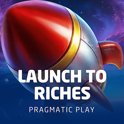 Launch to Riches