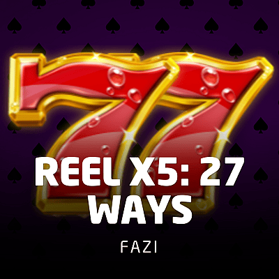Reel X5: 27 Ways