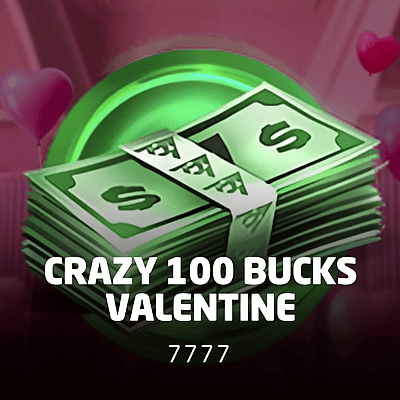 Crazy 100 Bucks Valentine