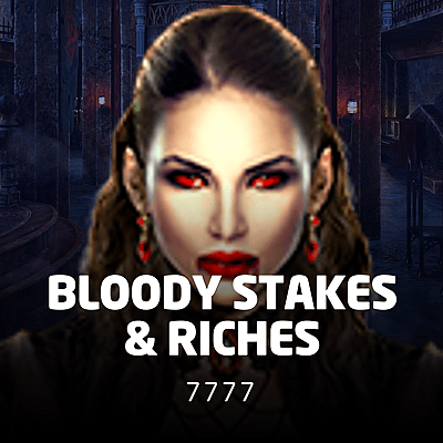 Bloody Stakes and Riches